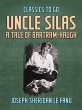 Uncle Silas: A Tale of Bartram-Haugh... - Bild 1