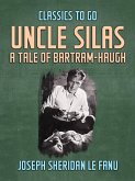 Uncle Silas: A Tale of Bartram-Haugh (eBook, ePUB)