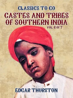Cover Castes and Tribes of Southern India. Vol. 6 of 7 (eBook, ePUB)