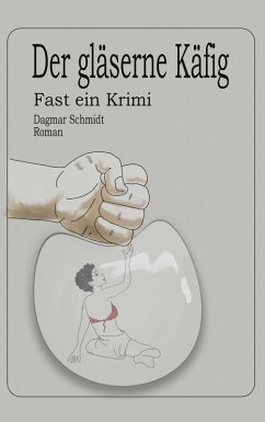 Der gläserne Käfig (eBook, ePUB) - Schmidt, Dagmar