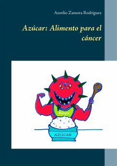 Azúcar: Alimento para el cáncer (eBook, ePUB) - Zamora Rodríguez, Aurelio