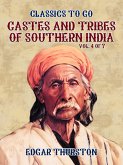 Castes and Tribes of Southern India. Vol. 4 of 7 (eBook, ePUB)