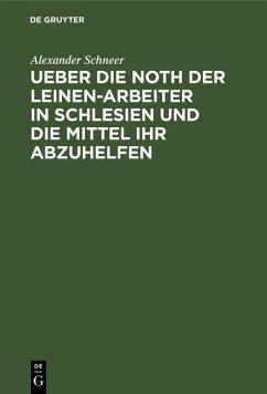 Cover Ueber die Noth der Leinen-Arbeiter in Schlesien und die Mittel ihr abzuhelfen (eBook, PDF)