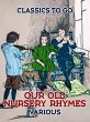 Our Old Nursey Rymes (eBook, ePUB) - Bild 1