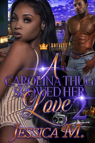 A Carolina Thug Showed Her Love 2 (eBook, ePUB) A Carolina Thug Showed Her Love 2 (eBook, ePUB)