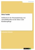 Stellenwert der Praxisanleitung von Auszubildenden in der Alten- und Krankenpflege (eBook, PDF)