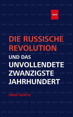 Die Russische Revolution und das unvollendete Zwanzigste Jahrhundert (eBook, PDF) - North, David