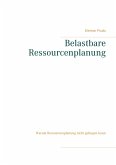 Belastbare Ressourcenplanung (eBook, ePUB) Belastbare Ressourcenplanung (eBook, ePUB)