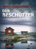 Der Beschützer - Psychothriller (eBook, ePUB)