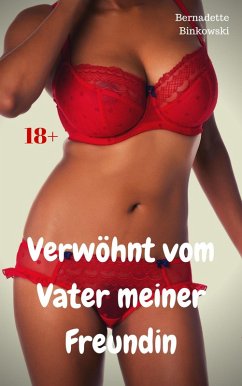 Verwöhnt vom Vater meiner Freundin (eBook, ePUB) Cover Verwöhnt vom Vater meiner Freundin (eBook, ePUB)