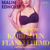 Unter dem karierten Flanellhemd: Erotische Novelle (MP3-Download)