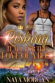 Risking It All For The Love Of A Boss (eBook, ePUB)