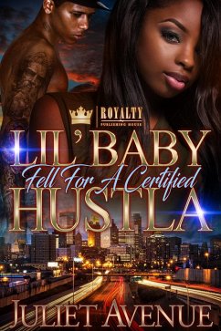 Lil' Baby Fell for a Certified Hustla (eBook, ePUB) - Avenue, Juliet