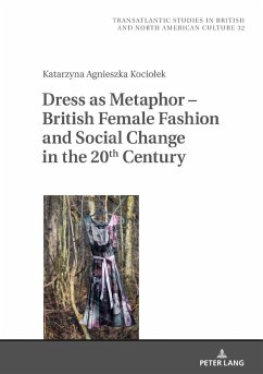 Dress as Metaphor ¿ British Female Fashion and Social Change in the 20th Century - Kociolek, Katarzyna