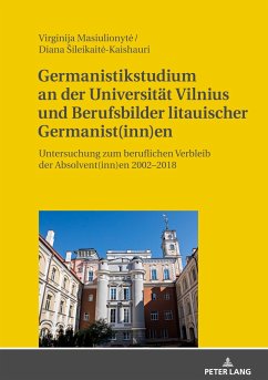 Germanistikstudium an der Universität Vilnius und Berufsbilder litauischer Germanist(inn)en - Masiulionyt_, Virginija;Sileikait_-Kaishauri, Diana