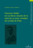 Francisco Valdés en sus libros: estudio de la obra de un autor olvidado de la Edad de Plata