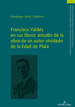 Francisco Valdés en sus libros: estudio de la obra de un autor olvidado de la Edad de Plata - Nieto Caballero, Guadalupe