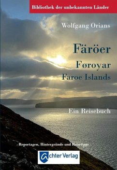 Bibliothek der unbekannten Länder: Färöer - Orians, Wolfgang