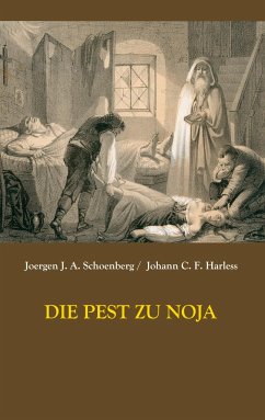 Die Pest zu Noja - Schoenberg, Joergen Johan Albrecht;Harless, Johann Christian Friedrich