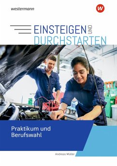 Einsteigen und durchstarten. Praktikum und Berufswahl - Müller, Andreas