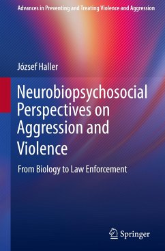 Neurobiopsychosocial Perspectives on Aggression and Violence - Haller, József