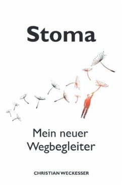 Stoma - Mein neuer Wegbegleiter - Weckesser, Christian