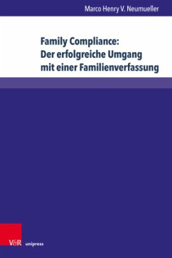 Family Compliance: Der erfolgreiche Umgang mit einer Familienverfassung - Neumueller, Marco Henry V.