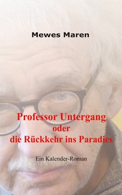 Professor Untergang oder die Rückkehr ins Paradies (eBook, ePUB) - Maren, Mewes