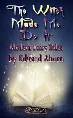 The Witch Made Me Do It (eBook, ePUB) - Ahern, Edward; Tbd