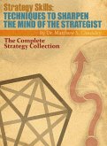 Strategy Skills: Techniques to Sharpen the Mind of the Strategist (eBook, ePUB)