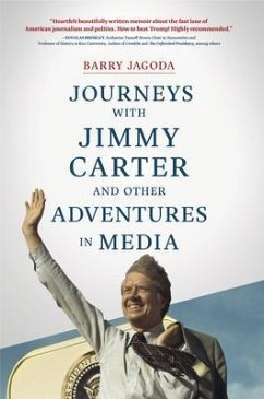 Journeys with Jimmy Carter and other Adventures in Media (eBook, ePUB) Journeys with Jimmy Carter and other Adventures in Media (eBook, ePUB)