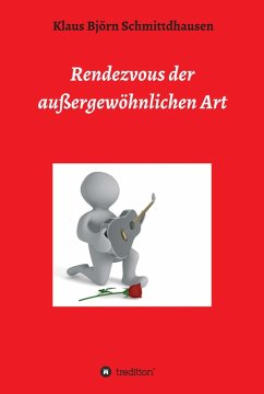 Rendezvous der außergewöhnlichen Art (eBook, ePUB) - Schmittdhausen, K. B.