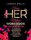TransHERmation Workbook Next Level Edition (eBook, ePUB) TransHERmation Workbook Next Level Edition (eBook, ePUB)