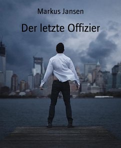 Der letzte Offizier (eBook, ePUB) - Jansen, Markus