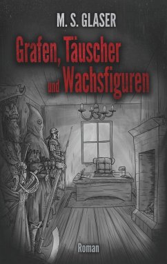 Grafen, Täuscher und Wachsfiguren (eBook, ePUB) - Glaser, M. S.