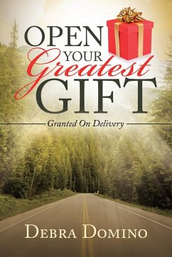 Open Your Greatest Gift - Domino, Debra