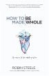 How to Be Made Whole: An Answer to the... - Bild 1