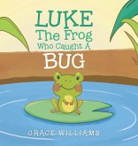 Luke the Frog Who Caught a Bug