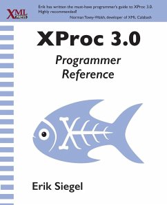 XProc 3.0 Programmer Reference - Siegel, Erik