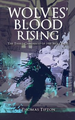 Wolves' Blood Rising: The Third Chronicle of the Wolf Pack - Tipton, Thomas