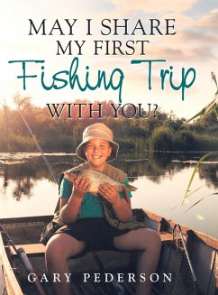 May I Share My First Fishing Trip with You? May I Share My First Fishing Trip with You?