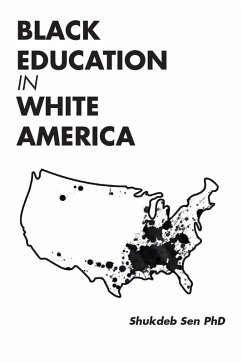 Black Education in White America (eBook, ePUB) - Sen, Shukdeb