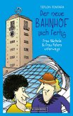 Der neue Bahnhof isch fertig! Frau Kächele & Frau Peters unterwegs (eBook, ePUB)