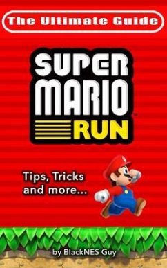 NES Classic: The Ultimate Guide to Super Mario Bros. (eBook, ePUB) - Guy, Blacknes; Tbd