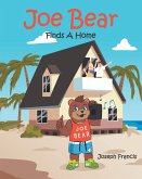 Joe Bear Finds A Home (eBook, ePUB)