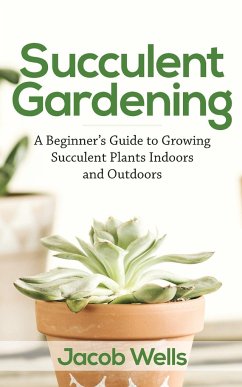 Succulent Gardening - Tbd; Wells, Jacob