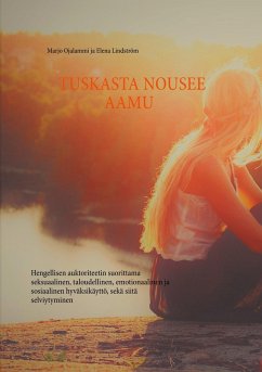 Tuskasta nousee aamu - Ojalammi, Marjo; Lindström, Elena Tuskasta nousee aamu - Ojalammi, Marjo; Lindström, Elena