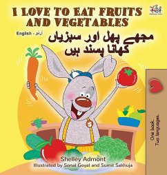 I Love to Eat Fruits and Vegetables (English Urdu Bilingual Book) - Admont, Shelley; Books, Kidkiddos; Tbd