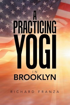 A Practicing Yogi in Brooklyn - Franza, Richard