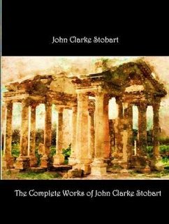The Complete Works of John Clarke Stobart (eBook, ePUB) - John Clarke Stobart; Tbd